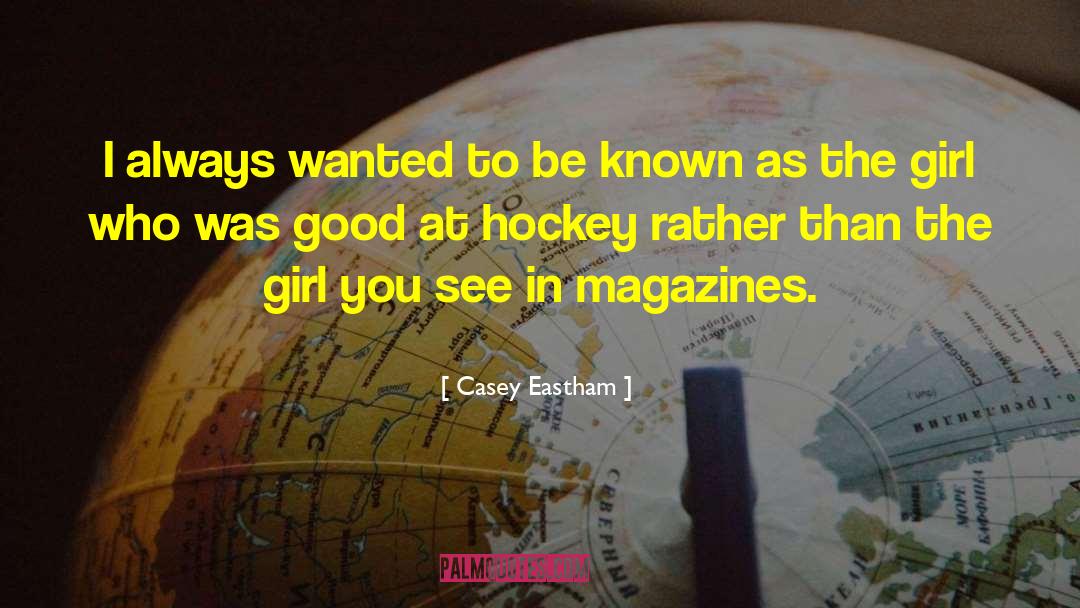 Good Hockey quotes by Casey Eastham