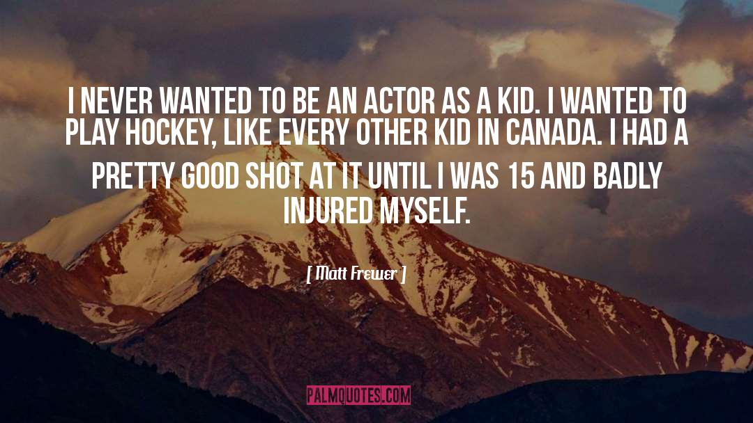 Good Hockey quotes by Matt Frewer