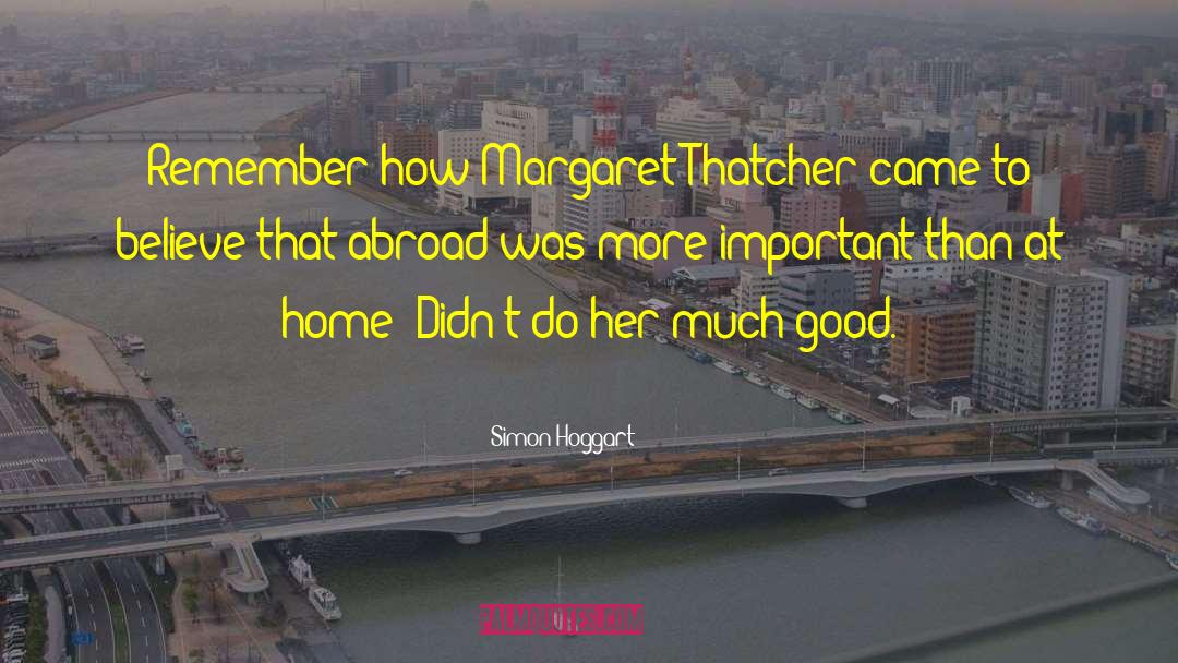 Good Home quotes by Simon Hoggart