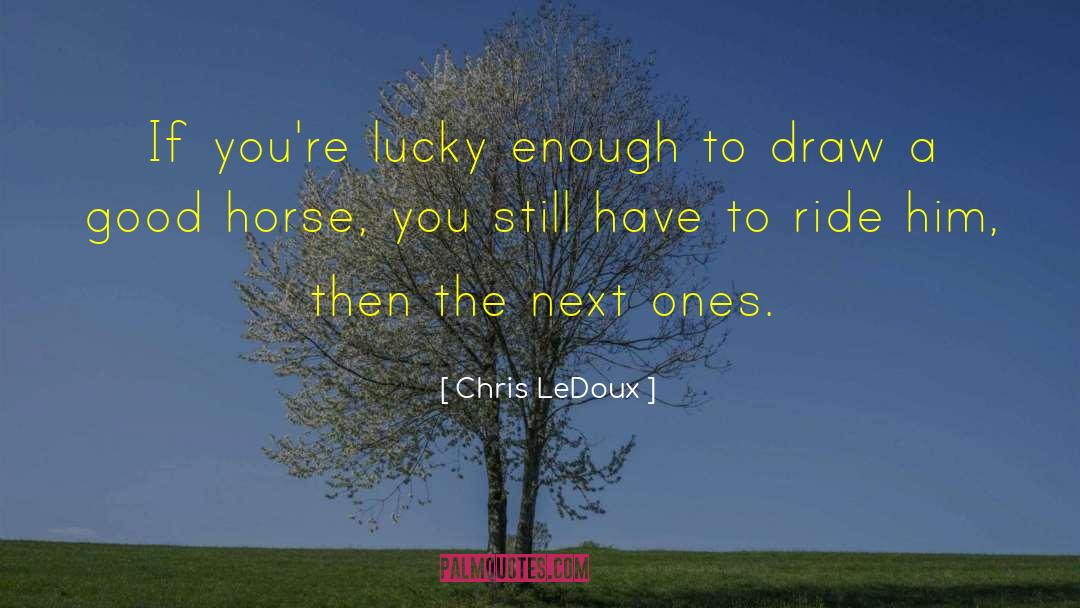 Good Horse quotes by Chris LeDoux