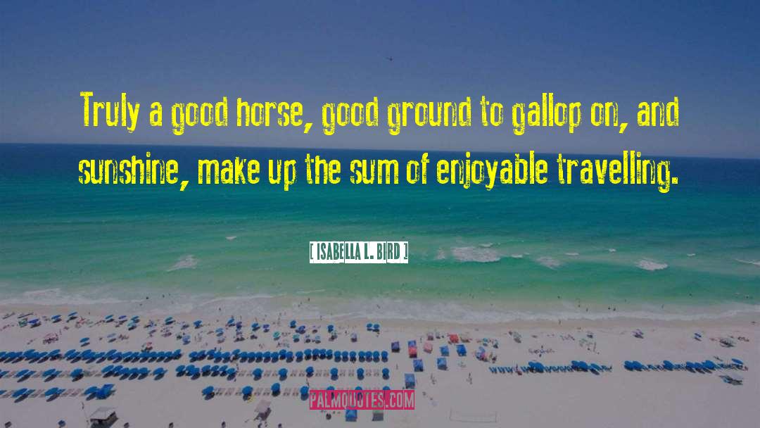 Good Horse quotes by Isabella L. Bird