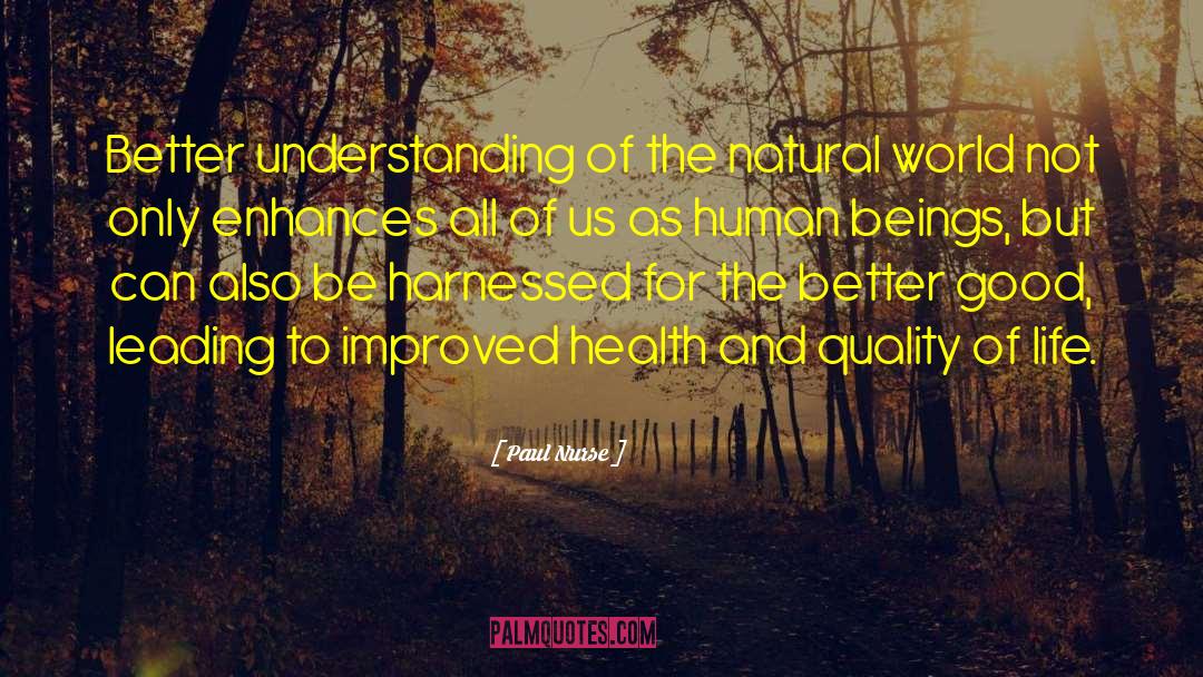 Good Human Being quotes by Paul Nurse