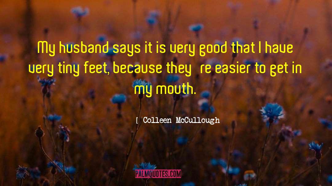 Good Husband quotes by Colleen McCullough