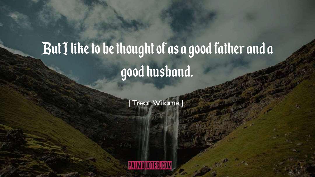 Good Husband quotes by Treat Williams