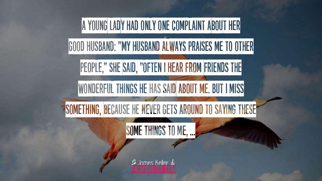 Good Husband quotes by James Keller