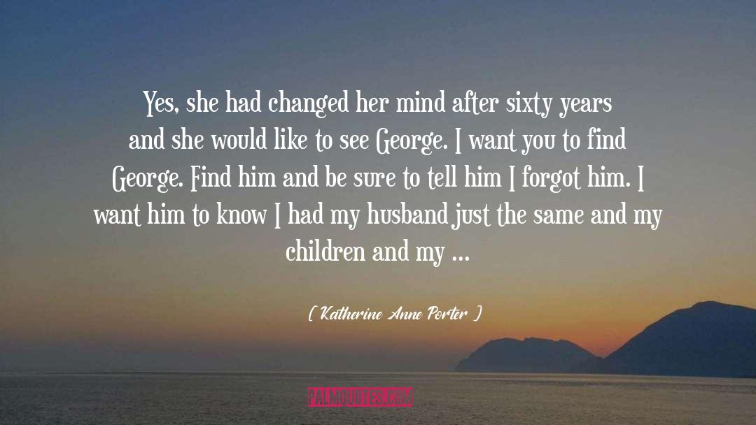 Good Husband quotes by Katherine Anne Porter