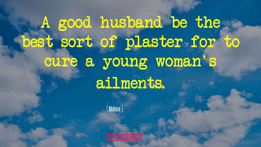 Good Husband quotes by Moliere