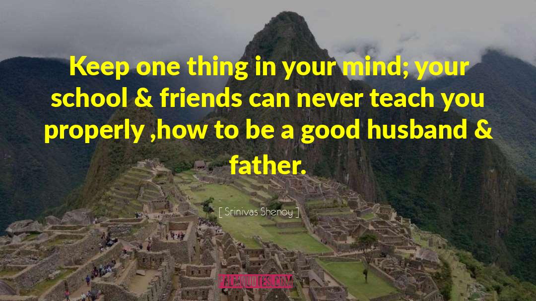 Good Husband quotes by Srinivas Shenoy