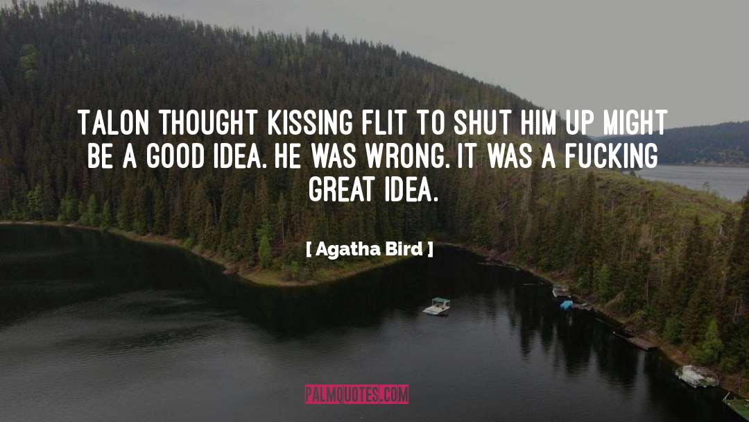 Good Idea quotes by Agatha Bird