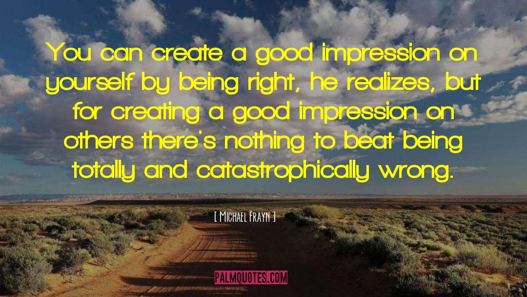 Good Impression quotes by Michael Frayn