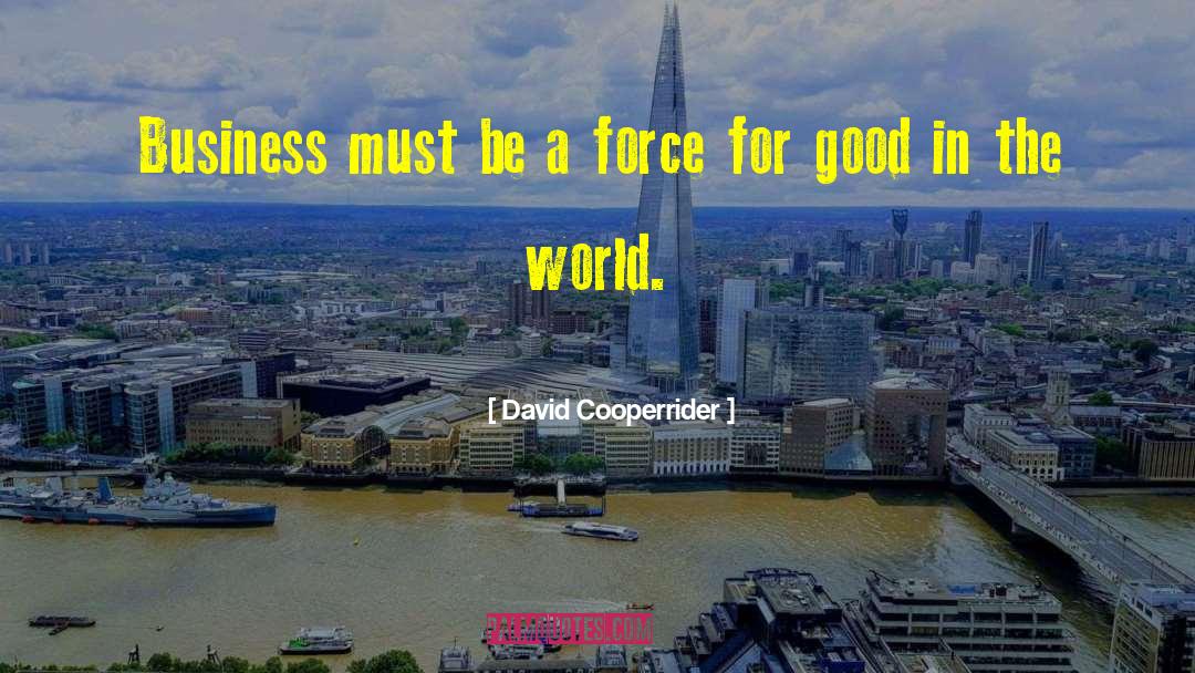 Good In The World quotes by David Cooperrider