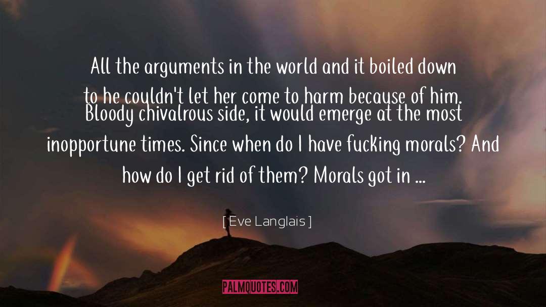 Good In The World quotes by Eve Langlais