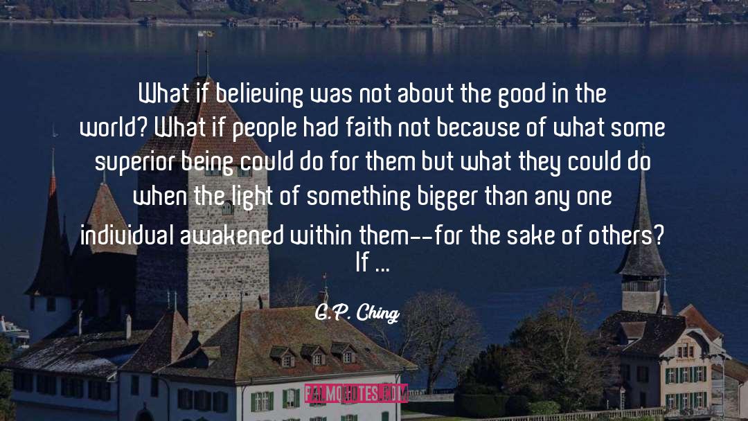 Good In The World quotes by G.P. Ching