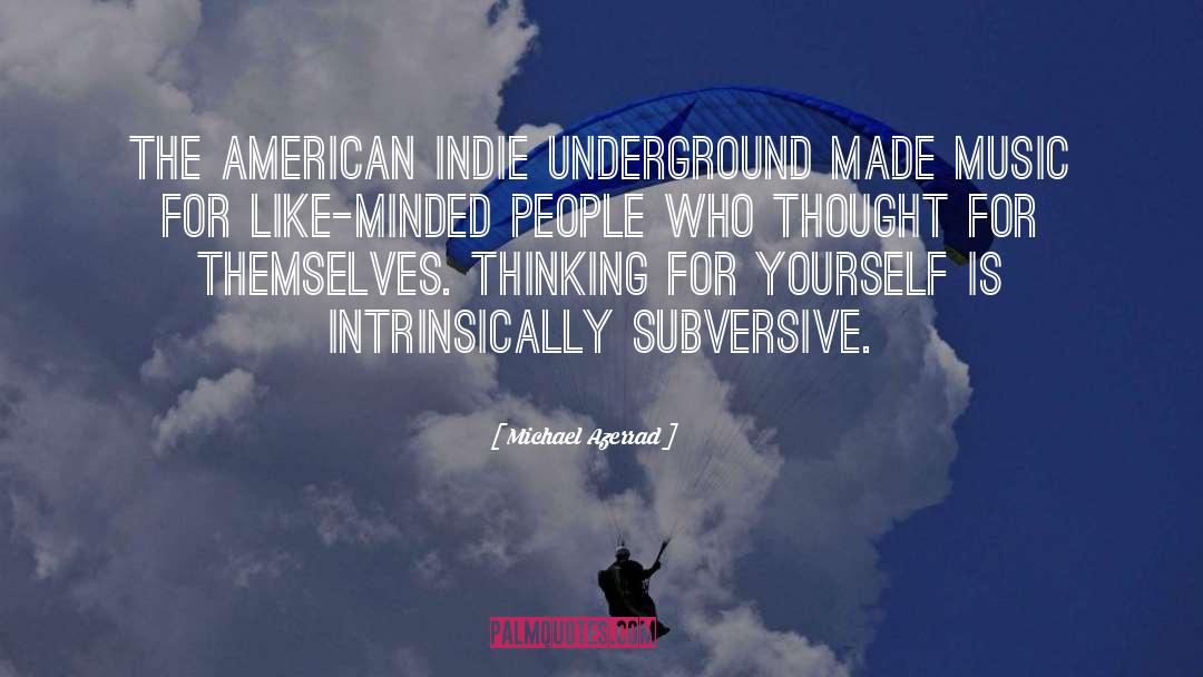 Good Indie Music quotes by Michael Azerrad