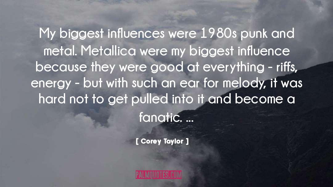 Good Influence quotes by Corey Taylor