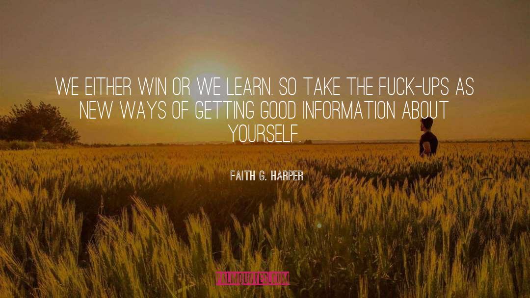 Good Information quotes by Faith G. Harper