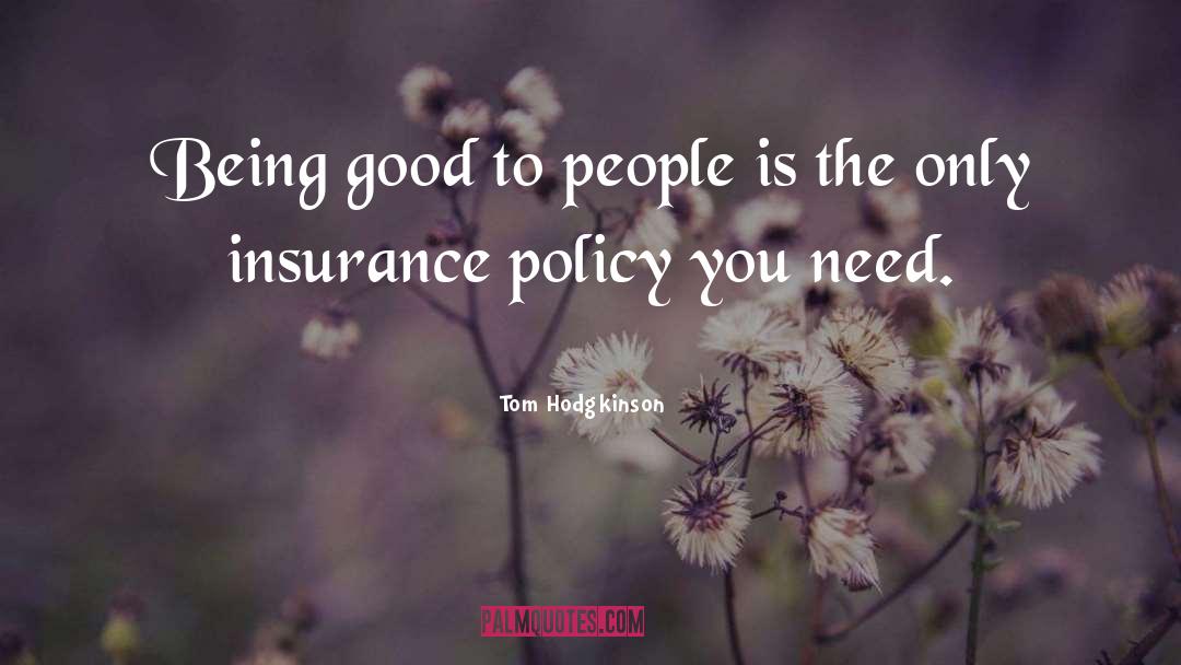 Good Insurance Agent quotes by Tom Hodgkinson