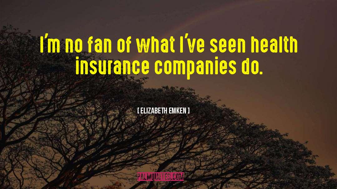 Good Insurance Agent quotes by Elizabeth Emken