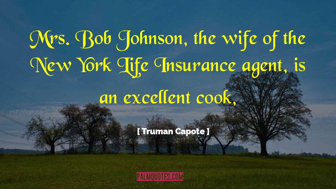 Good Insurance Agent quotes by Truman Capote
