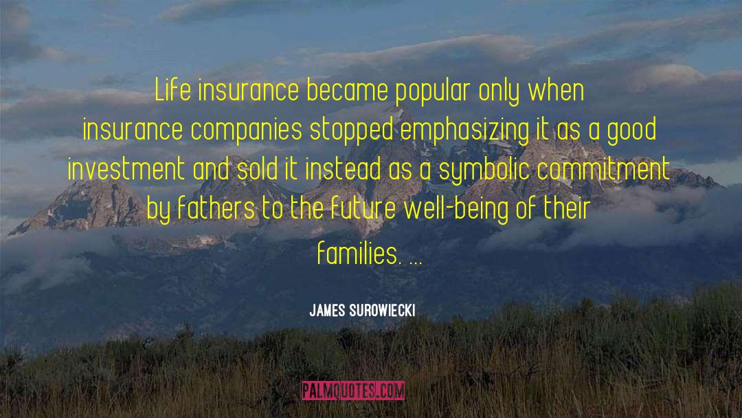 Good Insurance Agent quotes by James Surowiecki