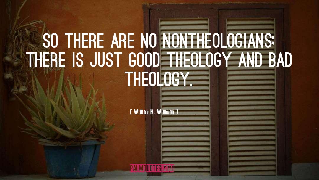Good Intention quotes by William H. Willimon