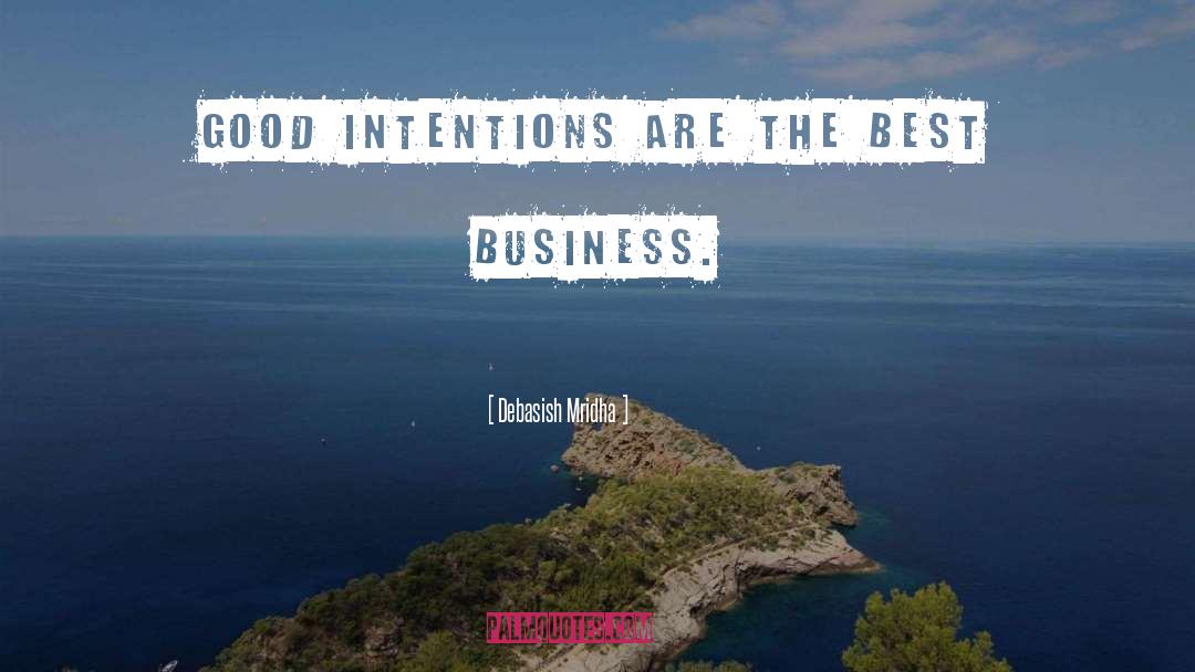 Good Intention quotes by Debasish Mridha