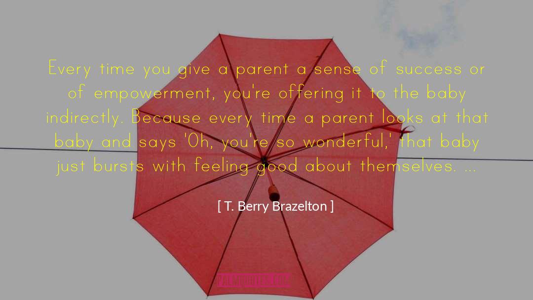 Good Intention quotes by T. Berry Brazelton