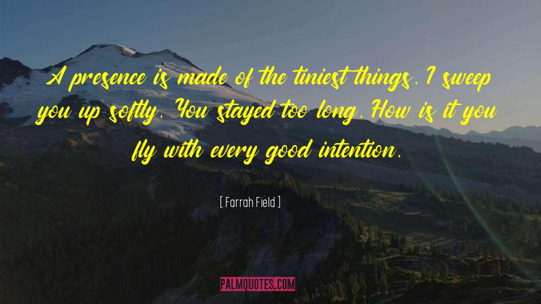 Good Intention quotes by Farrah Field