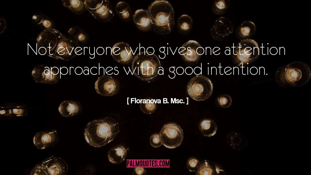 Good Intention quotes by Floranova B. Msc.