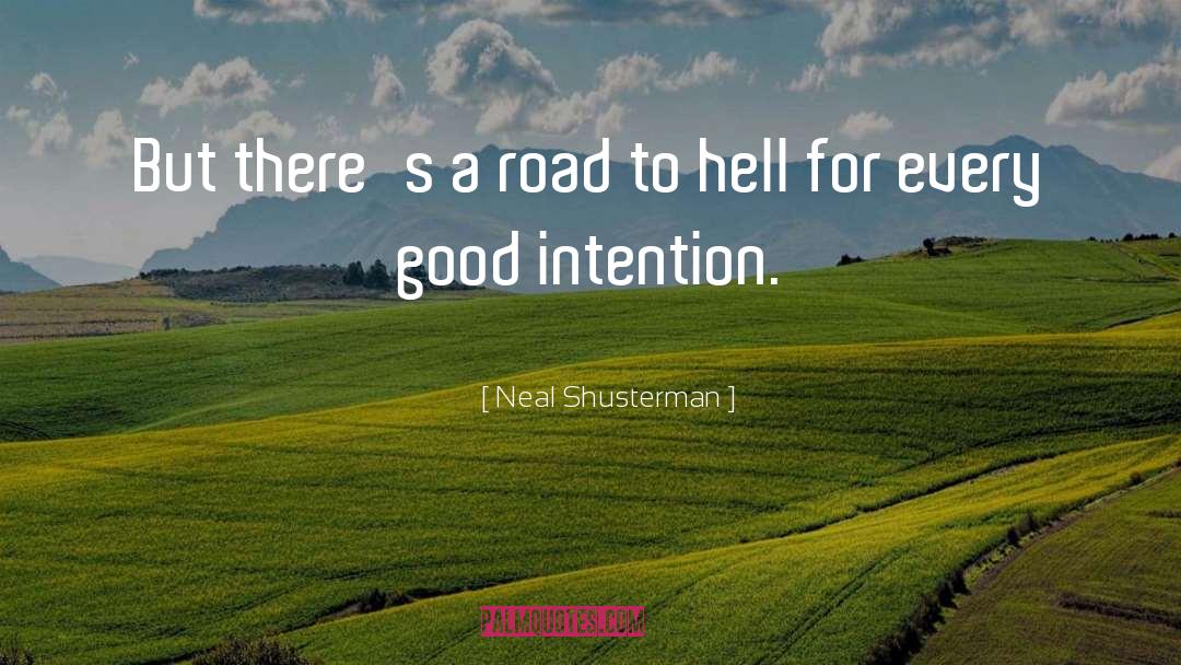 Good Intention quotes by Neal Shusterman