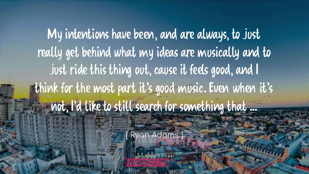 Good Intention quotes by Ryan Adams