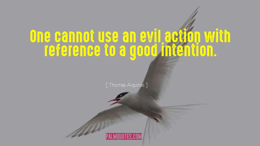 Good Intention quotes by Thomas Aquinas