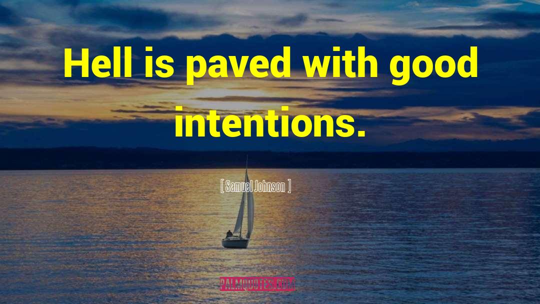 Good Intentions Paved quotes by Samuel Johnson