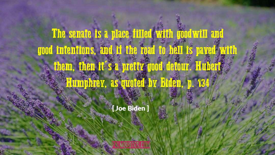 Good Intentions Paved quotes by Joe Biden