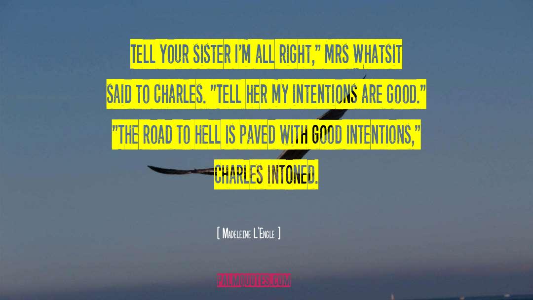 Good Intentions Paved quotes by Madeleine L'Engle