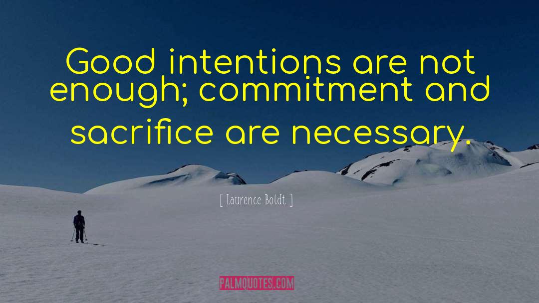 Good Intentions quotes by Laurence Boldt