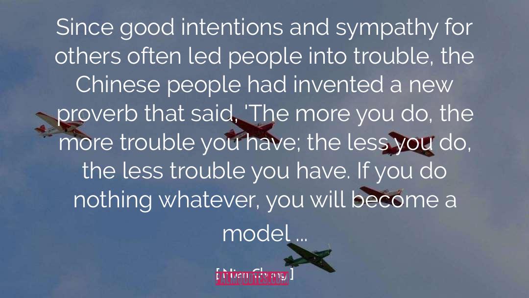 Good Intentions quotes by Nien Cheng