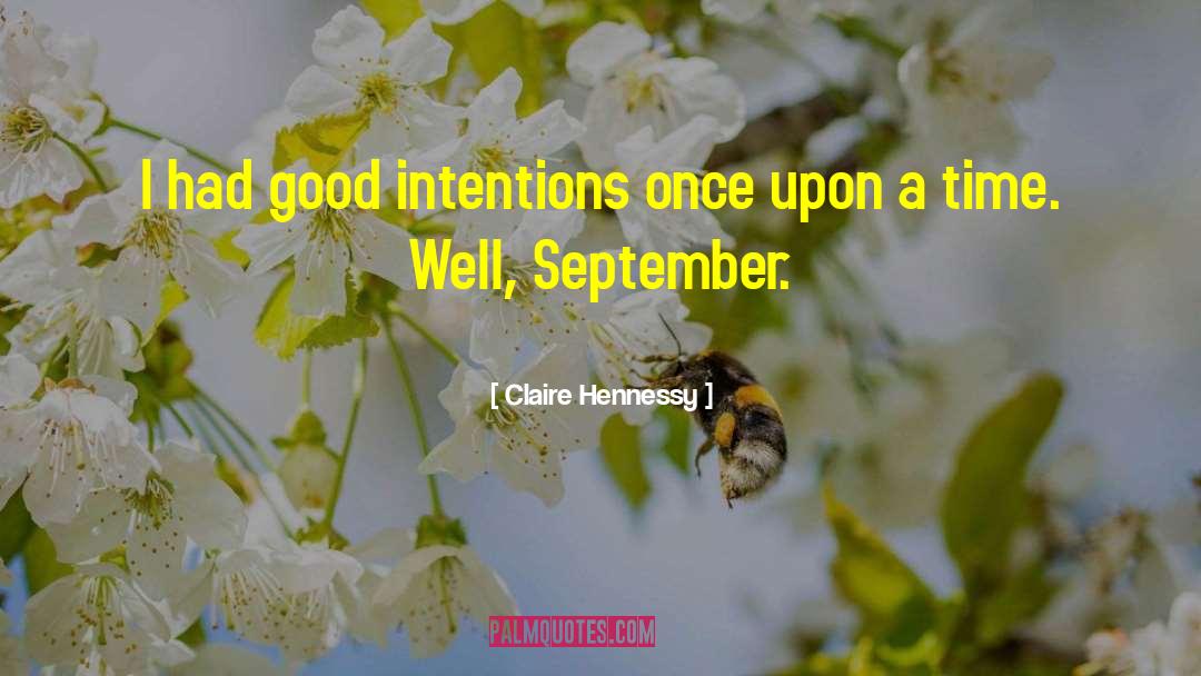 Good Intentions quotes by Claire Hennessy