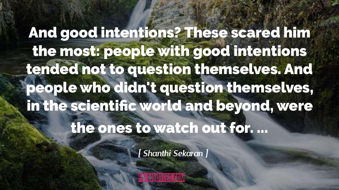 Good Intentions quotes by Shanthi Sekaran