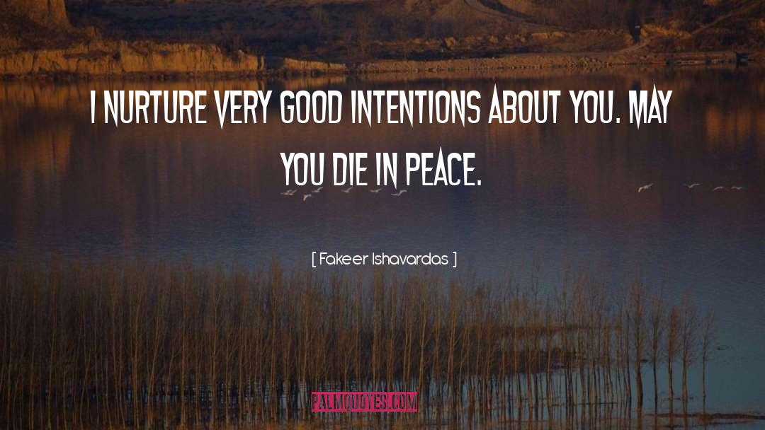 Good Intentions quotes by Fakeer Ishavardas