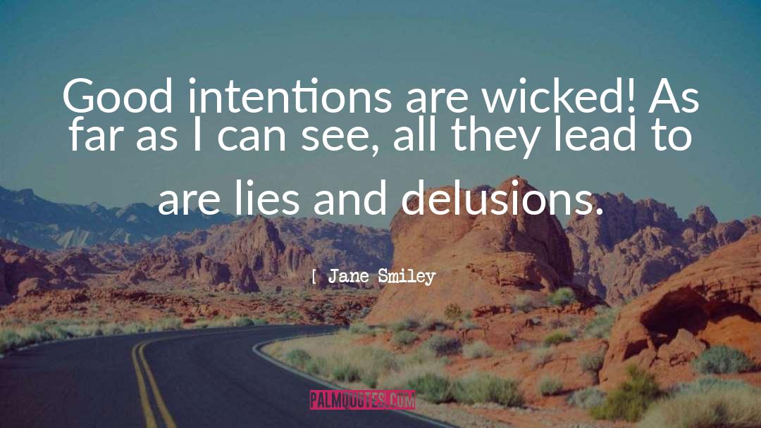 Good Intentions quotes by Jane Smiley