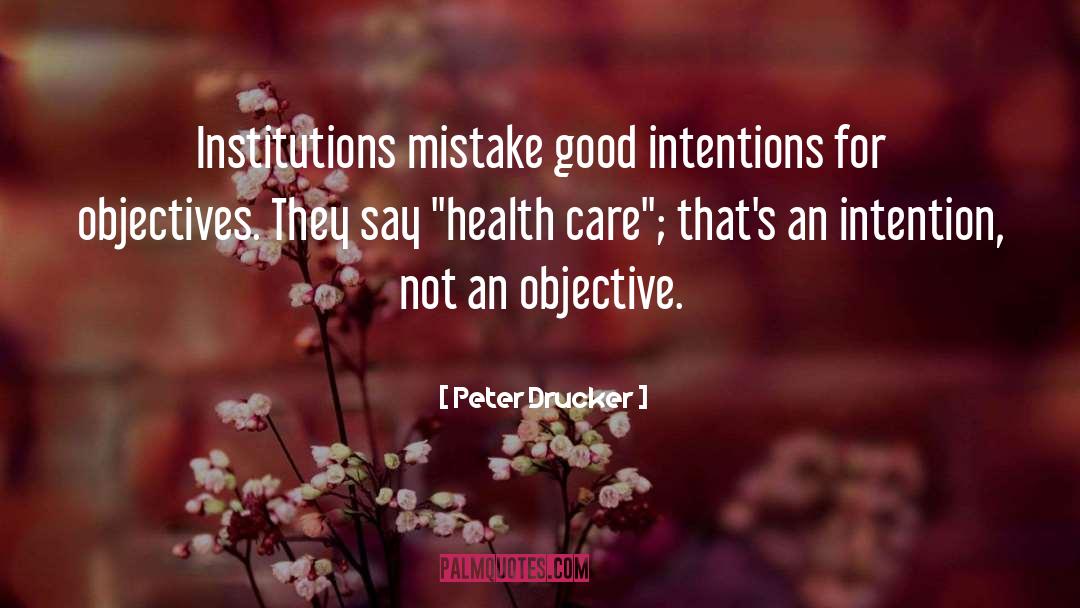 Good Intentions quotes by Peter Drucker