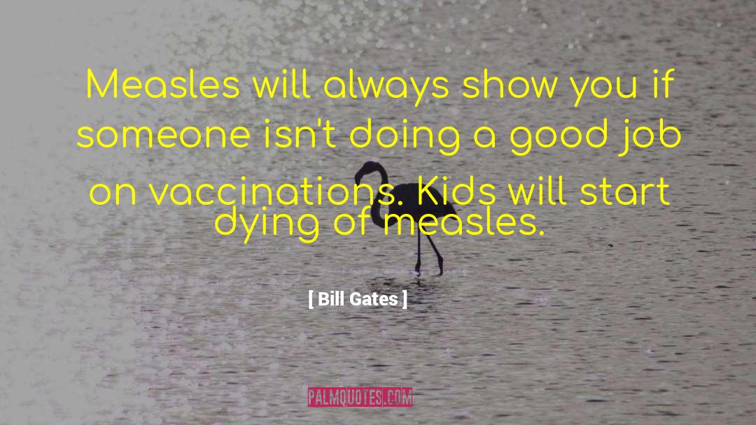 Good Job quotes by Bill Gates