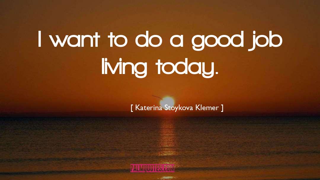 Good Job quotes by Katerina Stoykova Klemer