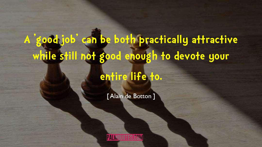 Good Jobs quotes by Alain De Botton