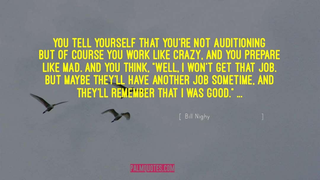 Good Jobs quotes by Bill Nighy