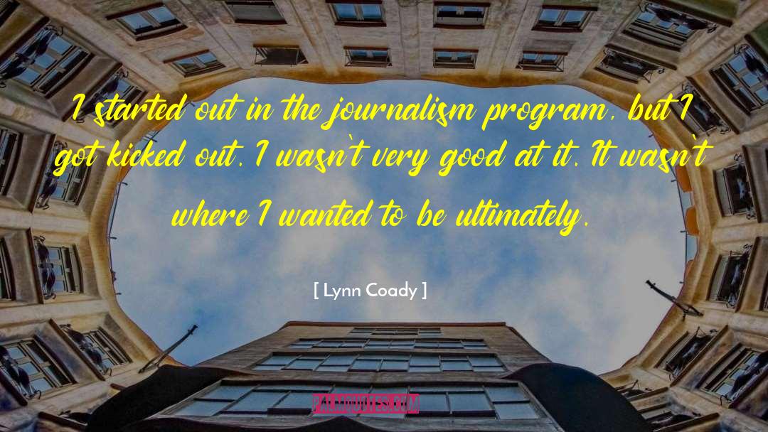 Good Journalism quotes by Lynn Coady