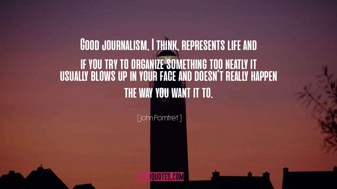 Good Journalism quotes by John Pomfret