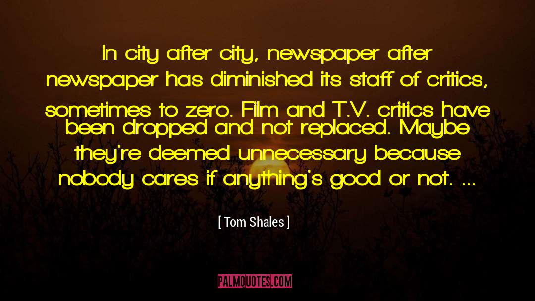 Good Journalism quotes by Tom Shales