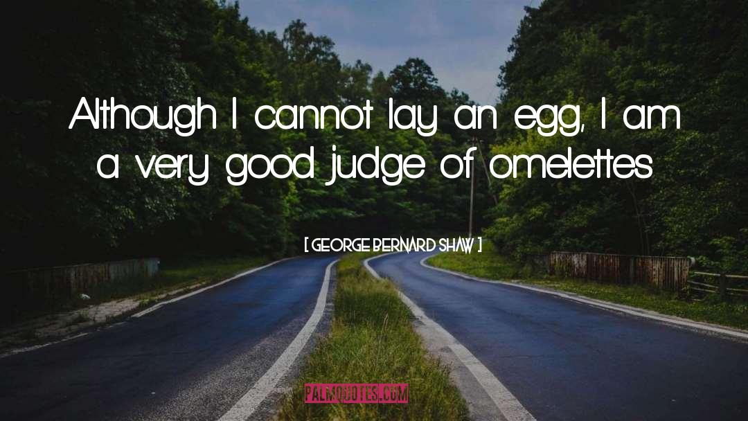 Good Judges quotes by George Bernard Shaw